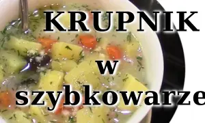 Szybkowar: Zupy w 30 minut? Praktyczny przewodnik krok po kroku